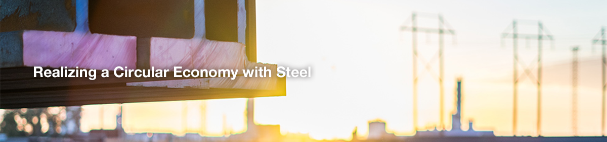 Realizing a Circular Economy with Steel